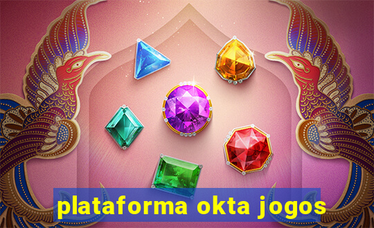 plataforma okta jogos